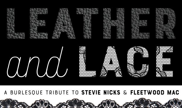 Leather & Lace: A Burlesque Tribute to Stevie Nicks