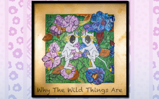 Why the Wild Things Are