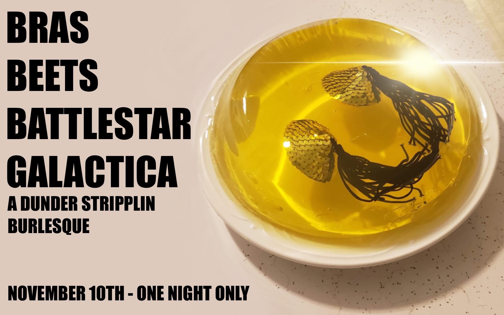 Beets, Bras, Battlestar Galactica