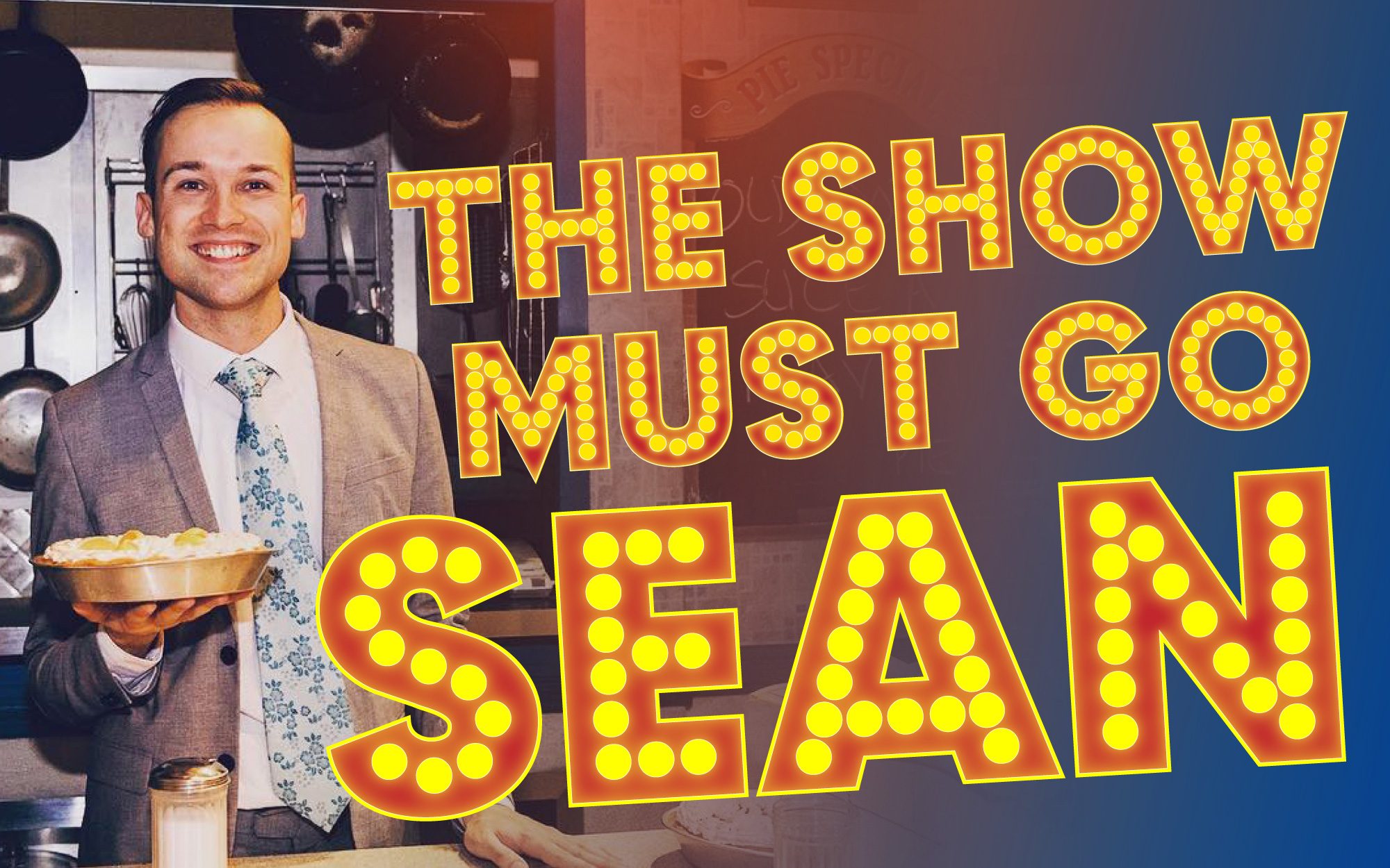 The Show Must Go Sean