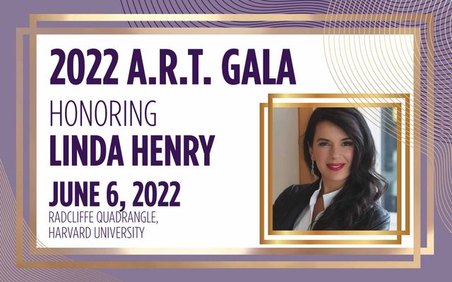 2022 A.R.T. Gala Honoring Linda Henry June 6, 2022 Radcliffe Quadrangle, Harvard University